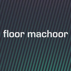 Floor Machoor