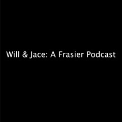 Will & Jace: A Frasier Podcast