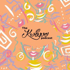 Kweyve Podcast