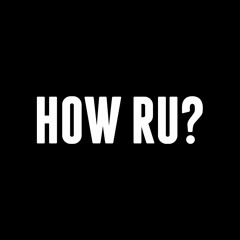 HOW RU? ENT