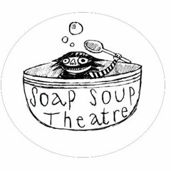 Soap Soup Theatre