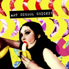 Art School Chicks!