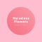 Noiseless Flowers