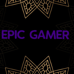 EPIC_ GAMER