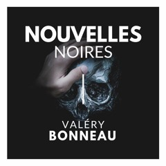 Livre Audio - Nouvelles Noires - Valéry Bonneau