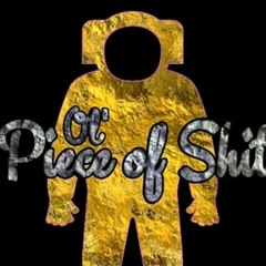 Ol' Piece of Shit