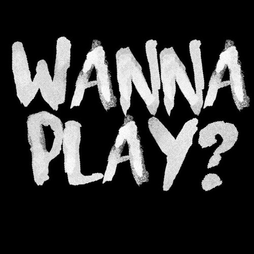 Do you wanna make me. Wanna Play. Надпись плей страшная. Wanna Play надпись. The Prophet wanna Play.