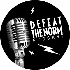 Defeat The Norm Podcast