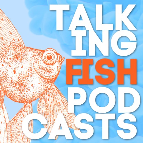 Talking Fish Podcasts’s avatar