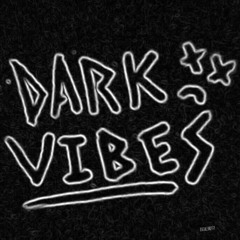 Dark Vibes