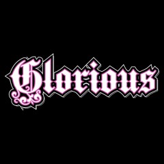 GLORIOUS