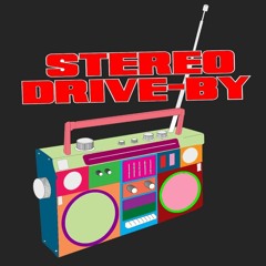 Stereo Drive-By