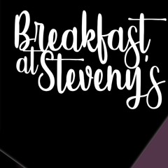Breakfast At Steveny's Podcast