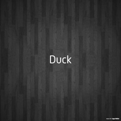 Duck Don’t stop