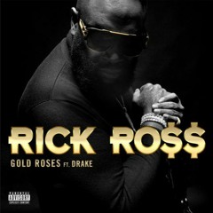 Rick Ross - Gold Roses ft. Drake