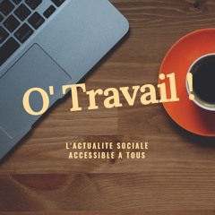 O'Travail !