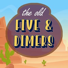 The Old Five & Dimers