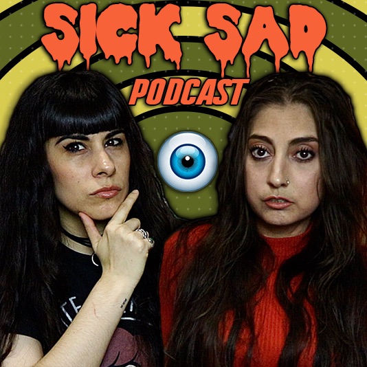 Sick Sad Podcast