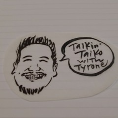 Talkin Taiko With Tyrone