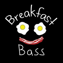 Breakfast Bass