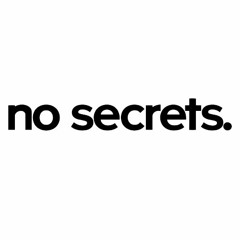no secrets.