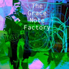 The Grace Note Factory