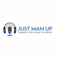 Just Man Up Podcast