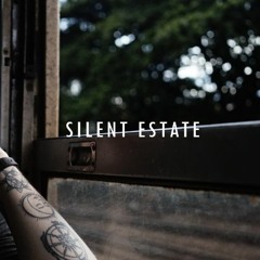 SILENT ESTATE