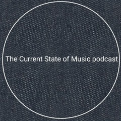 Current State of Music Podcast