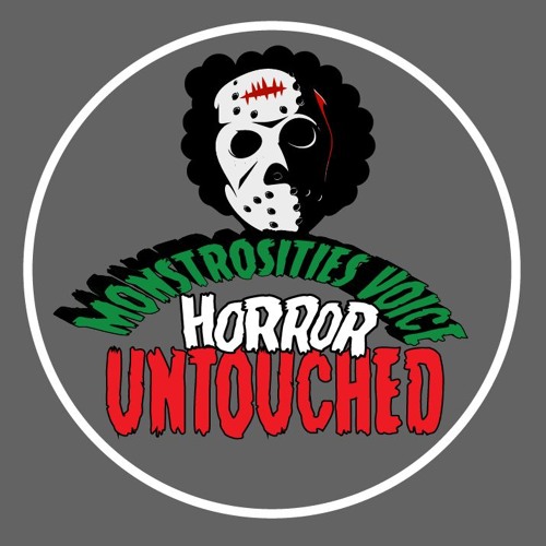 Monstrosities Voice : Horror Untouched Podcast’s avatar