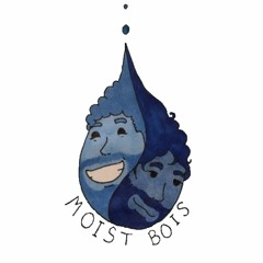 Moist Bois Podcast