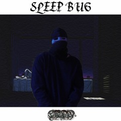 SLEEP BUG