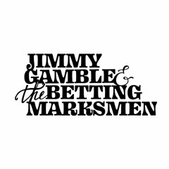 Jimmy Gamble & the Betting Marksmen