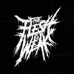 The Flesh Is Weak ZA