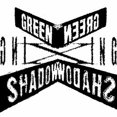 GREEN SHADOW XING