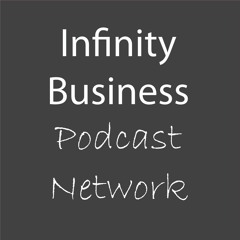 Infinity Business Podcast Network