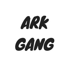 ARK GANG
