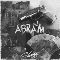 ABRAM Ghetto