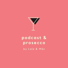 Podcast & Prosecco