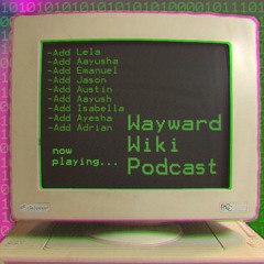 Wayward Wiki Podcast