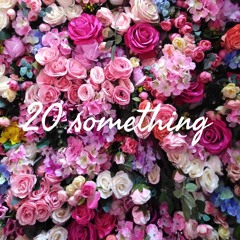 20 Something