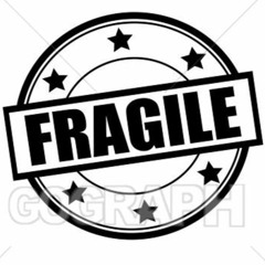 Fragile