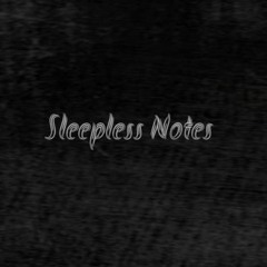 Sleepless Notes