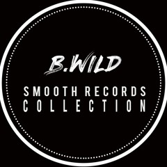 B.Wild "SMOOTH RECORDS COLLECTION"