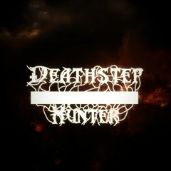 Deathstep Hunter