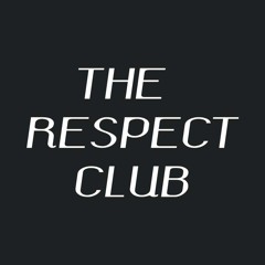 The Respect Club Podcast