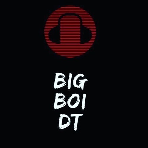 BiGBoiDT™’s avatar