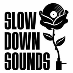 Slow Down Sounds