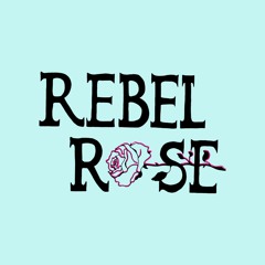 Rebel Rose