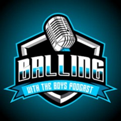 Balling With The Boys Podcast